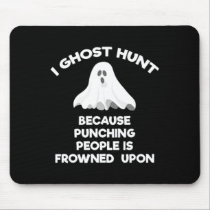 Ghost Hunting Gift Funny Ghost Hunter Punch Mouse Mat