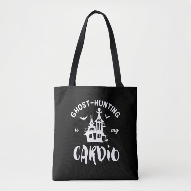 Ghost Hunting Is My Cardio Funny Paranormal Tote Bag (Front)
