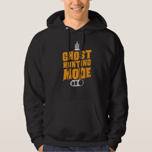 Ghost Hunting Mode On Ghost Hunter Hoodie