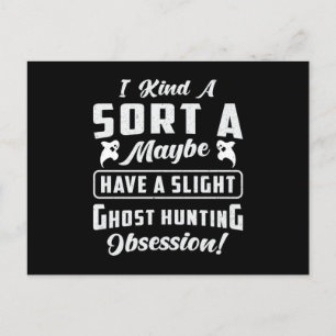 Ghost Hunting Obsession Paranormal Ghost Hunter Postcard