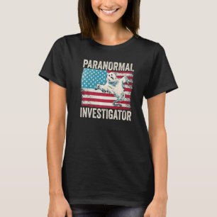 Ghost Hunting Paranormal Investigator  4 T-Shirt
