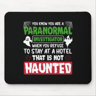 Ghost Hunting Paranormal Investigator Quote Mouse Mat