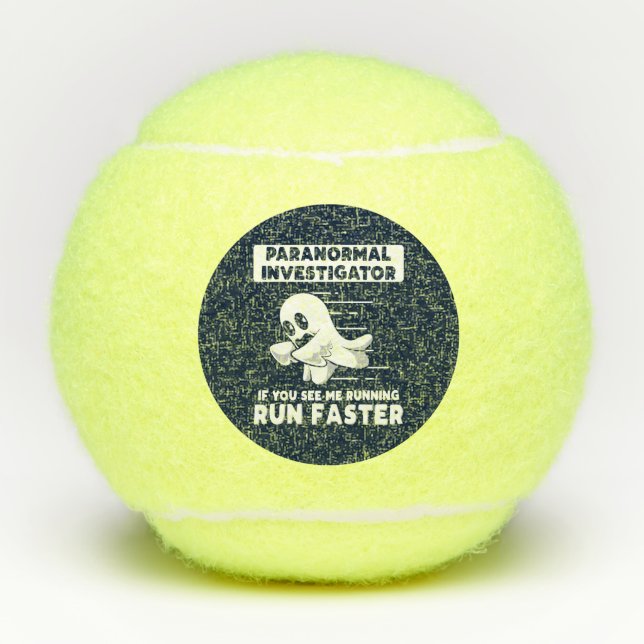 Ghost Hunting Paranormal Investigator Run Faster Tennis Balls (Front)