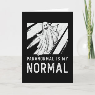 Ghost Hunting Paranormal Is My Normal Ghost Hunter Card
