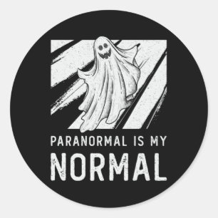 Ghost Hunting Paranormal Is My Normal Ghost Hunter Classic Round Sticker