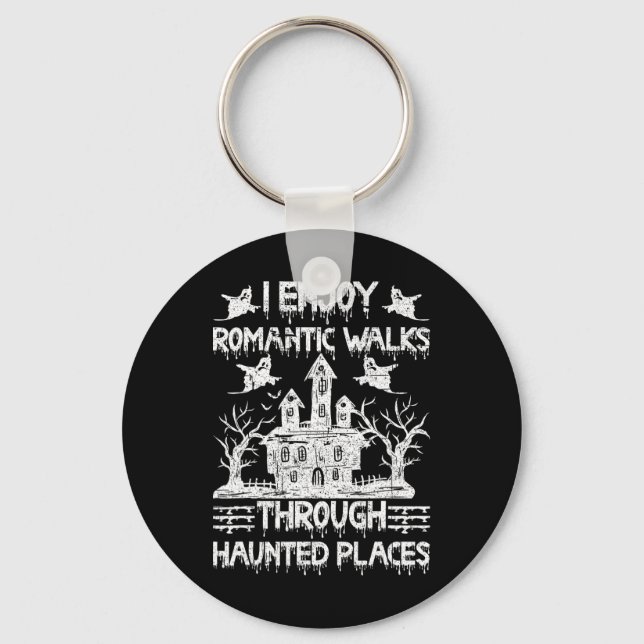 Ghost Hunting Romantic Walks Through Haunted Place Key Ring (Front)