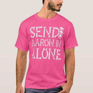 Ghost Hunting - Send Aaron In Alone - Ghost Hunter T-Shirt