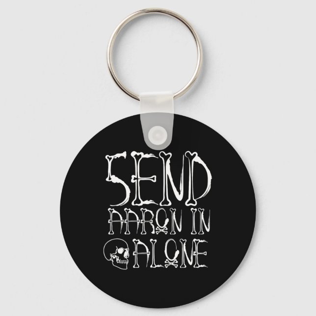 Ghost Hunting - Send Aaron In Alone - Halloween  Key Ring (Front)