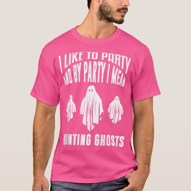 Ghost Hunting Shirt Funny Ghost Hunter Saying Para (Front)