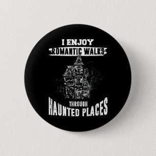 Ghost Hunting Shirt Funny Haunted Places Quote Par 6 Cm Round Badge