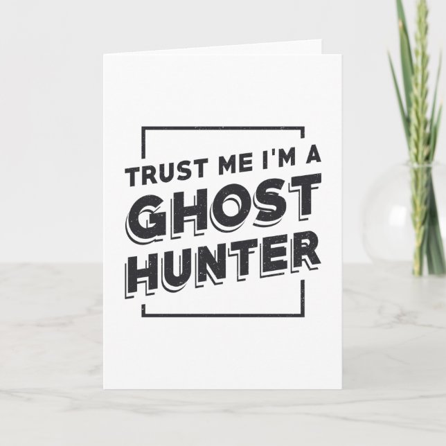 Ghost Hunting Trust Me I'm A Ghost Hunter Hunt Card (Front)