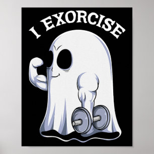 Ghost I Exorcise Fun Gym Exercise Workout Spooky H Poster