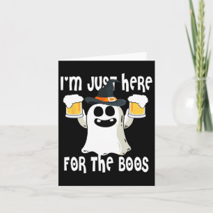 Ghost I'm Just Here For Boos Card