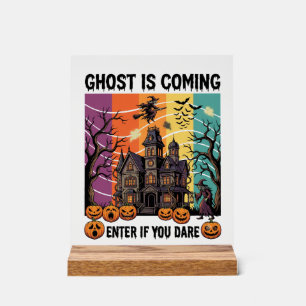 Ghost Is Coming Halloween Haunted House Witch Pump Acrylic Sign