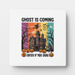 Ghost Is Coming Halloween Haunted House Witch Pump Plaque