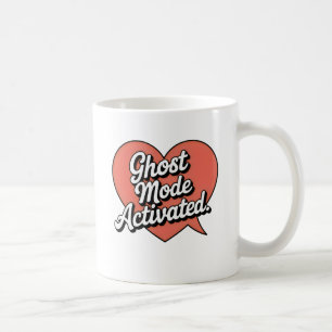 Ghost Mode Activated Humor Relationship Silence Coffee Mug