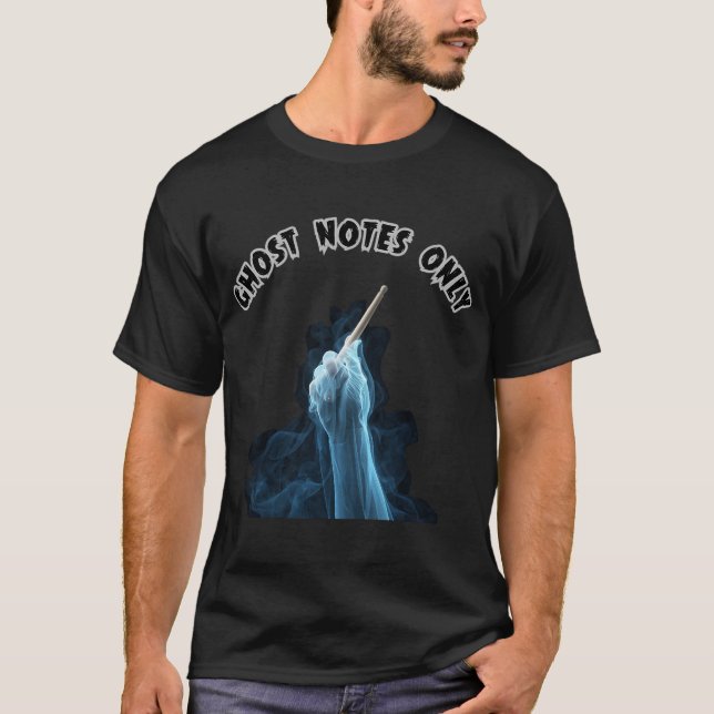 Ghost Notes Only T-Shirt (Front)