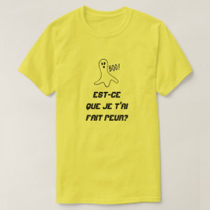 Ghost with text Est-ce que je t'ai fait peur? T-Shirt