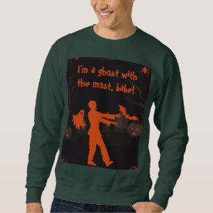Ghost With The Most Babe Funny Halloween Sweatshirt