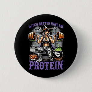 Ghost Workout Witch Better Have Protein Halloween 6 Cm Round Badge