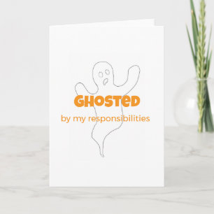 Ghosted By My Responsibilities Greeting Card