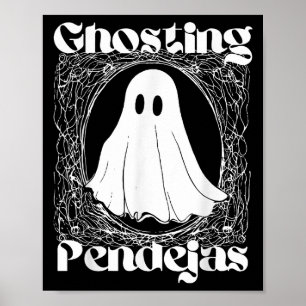 Ghosting Pendejas Funny Mexican Ghost Halloween Hi Poster