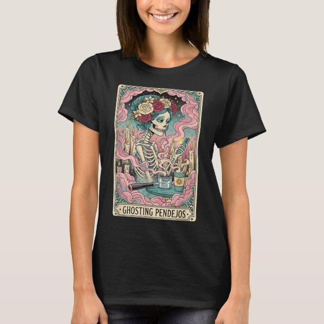 Ghosting Pendejos Funny Día De Los Muertos Tarot C T-Shirt (Front)