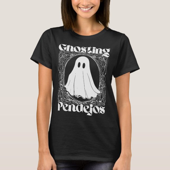 Ghosting Pendejos Funny Mexican Ghost Halloween Hi T-Shirt (Front)