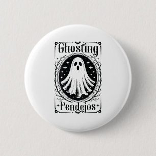 Ghosting Pendejos Funny Mexican Ghost Halloween (o 6 Cm Round Badge