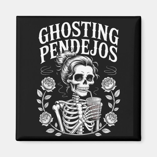 Ghosting Pendejos Halloween Funny Spooky Quote  Magnet (Front)
