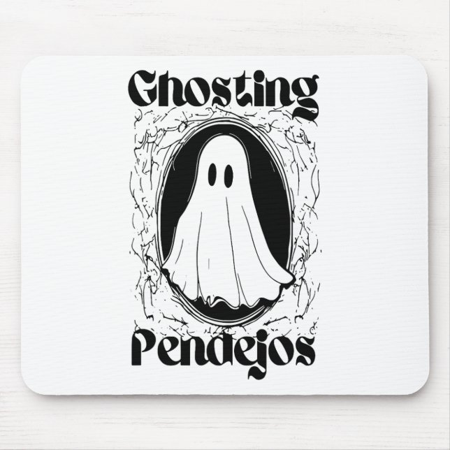 Ghosting Pendejos  Mouse Mat (Front)