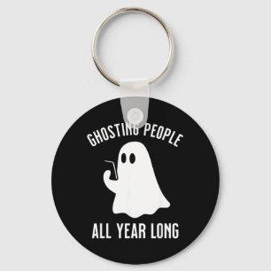 Ghosting People All Year Long Halloween Funny Key Ring