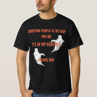 Ghosting People is so Easy for me ghost design. T-Shirt