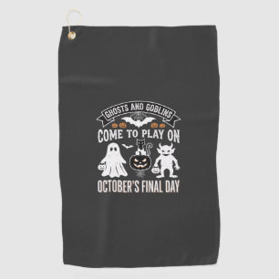 Ghosts and Goblins Halloween October Final Day_1 Golf Towel