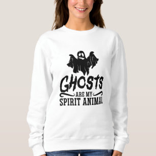 Ghosts Are My Spirit Animal Ghost Hunter Hunting Sweatshirt