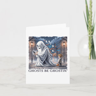 Ghosts Be Ghostin’ Card