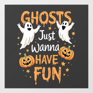 Ghosts just Wanna Have Fun Spooky Halloween Ghost Window Cling