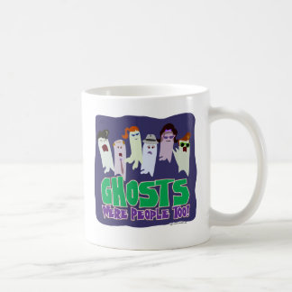 Ghosts were People Illustrated Halloween Slogan Coffee Mug