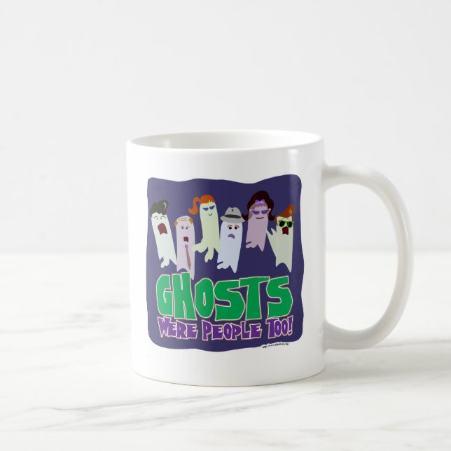 Ghosts were People Illustrated Halloween Slogan Coffee Mug (Right)