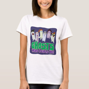 Ghosts Were People Too Slogan Cartoon Art T-Shirt