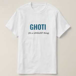 GHOTI Linguist Funny T-Shirt
