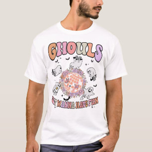 ghoul just wanna have a fun T-Shirt