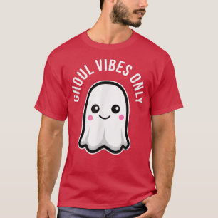 Ghoul Vibes Only Good Ghost Cute Kawaii Pun Dark T-Shirt