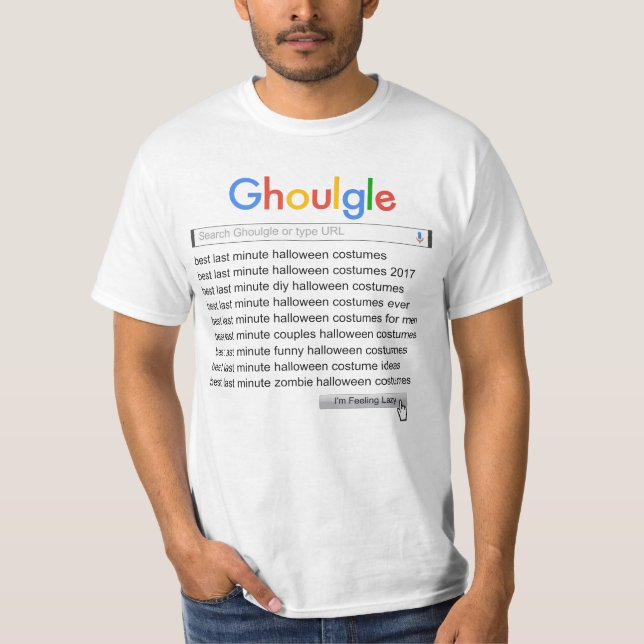 Ghoulgle Last Minute Halloween Costume Search 2017 T-Shirt (Front)