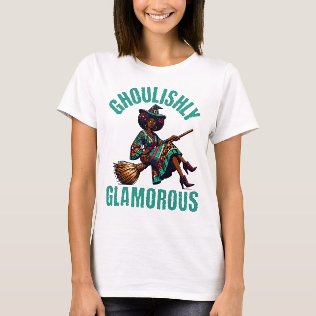 ghoulishly glamorous! Halloween T-Shirt (Front)