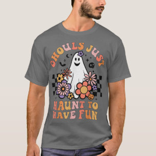 Ghouls Just Haunt to Have Fun Women Girl Floral Gh T-Shirt