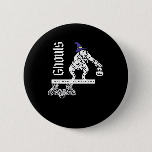 Ghouls Just To Have Fun Funny Halloween Ghouls An 6 Cm Round Badge