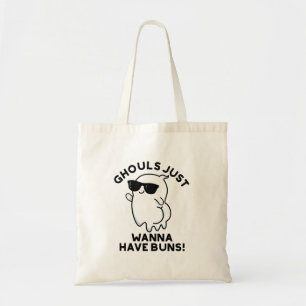 Ghouls Just Wanna Have Buns Funny Ghost Pun Tote Bag