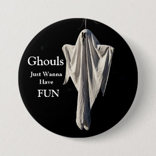 Ghouls Just Wanna Have Fun 7.5 Cm Round Badge