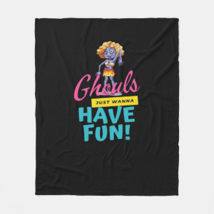 Ghouls Just Wanna Have Fun Autumn Feeling Fleece Blanket